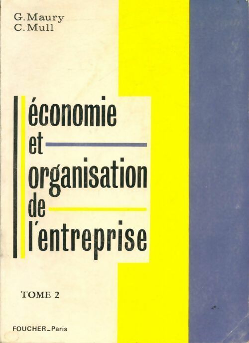 Livrenpoche : Economie et organisation de l'entreprise Tome II - Gérard Maury, C. Mull - Livre