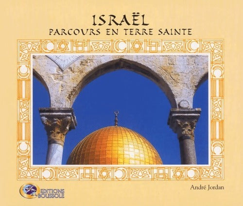 Israël parcours en terre sainte - André Jordan - Livre