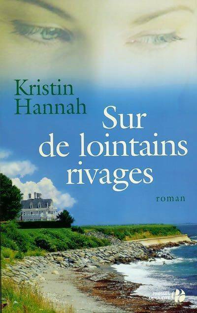 Livrenpoche : Sur de lointains rivages - Kristin Hannah - Livre