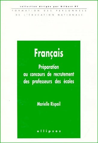Livrenpoche : Français. Préparation au concours de recrutement des professeurs des écoles - Marielle Rispail - Livre