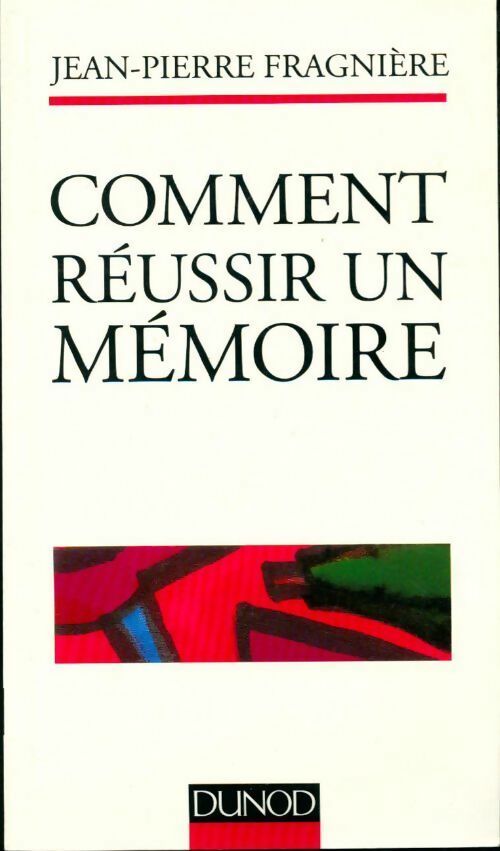 Livrenpoche : Comment réussir un mémoire - Jean-Pierre Fragnière - Livre
