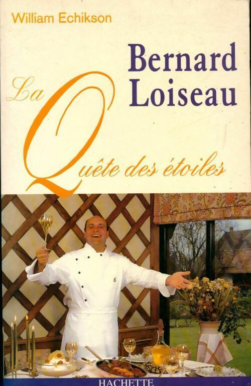 Livrenpoche : Bernard Loiseau. La quête des étoiles - William Echikson - Livre