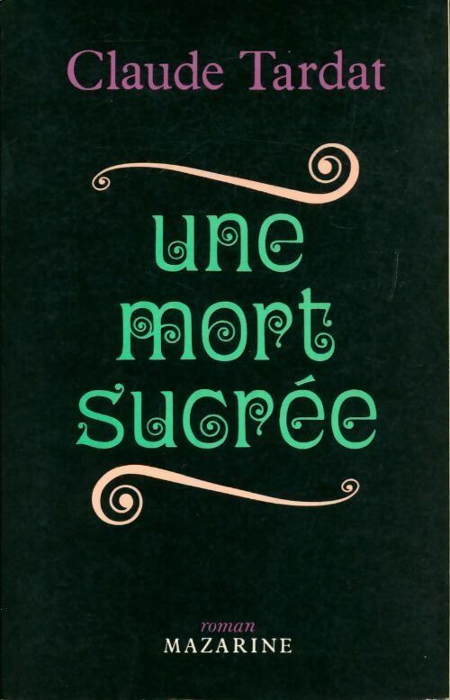 Livrenpoche : Une mort sucrée - Claude Tardat - Livre
