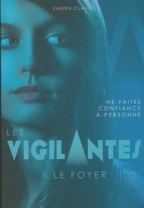 Livrenpoche : Les vigilantes. Le foyer - Fabien Clavel - Livre
