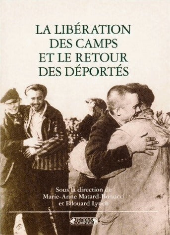 Livrenpoche : La libération des camps et le retour des déportés - Edouard Lynch, Marie-Anne Matard-Bonucci - Livre