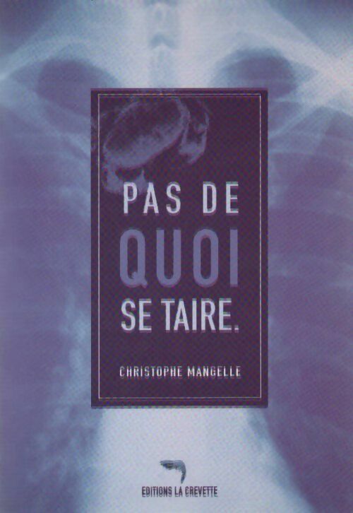 Livrenpoche : Pas de quoi se taire. - Christophe Mangelle - Livre