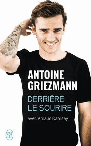 Livrenpoche : Derrière le sourire - Arnaud Ramsay, Antoine Griezmann - Livre