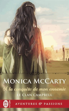 Le clan Campbell Tome I : A la conquête de mon ennemie - Monica Mccarty - Livre