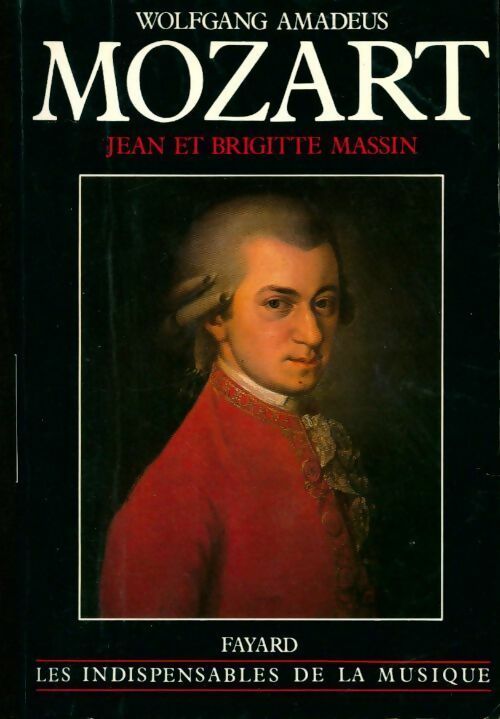 Wolfgang Amadeus Mozart - Jean Massin - Livre