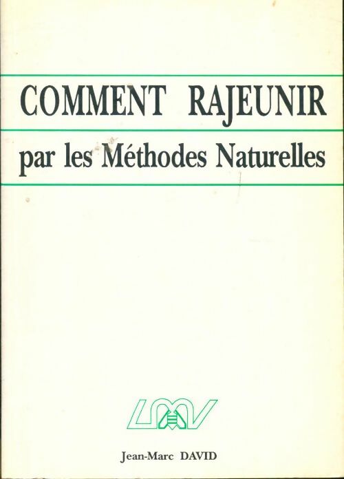 Livrenpoche : Comment rajeunir par les méthodes naturelles - Jean-Marc David - Livre