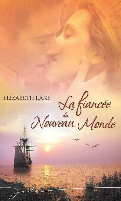 Livrenpoche : La fiancée du nouveau monde - Elizabeth Lane - Livre