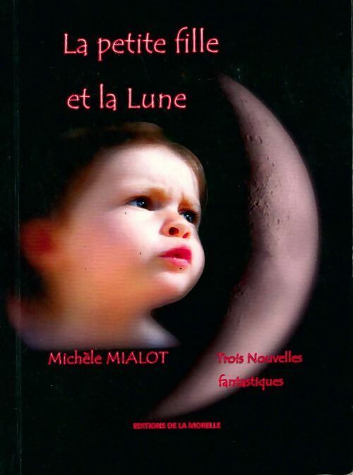 Livrenpoche : La petite fille et la lune - Michèle Mialot - Livre