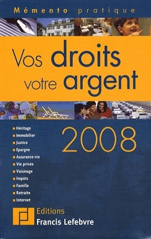 Livrenpoche : Vos droits, votre argent 2008 - Francis Lefèbvre - Livre