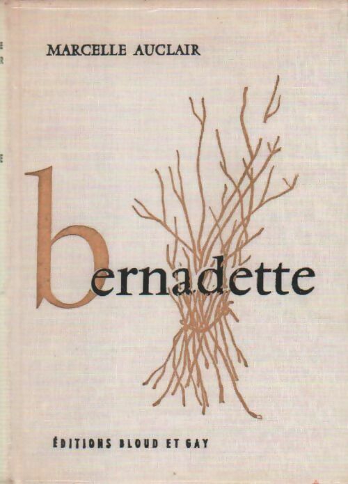 Livrenpoche : Bernadette - Marcelle Auclair - Livre