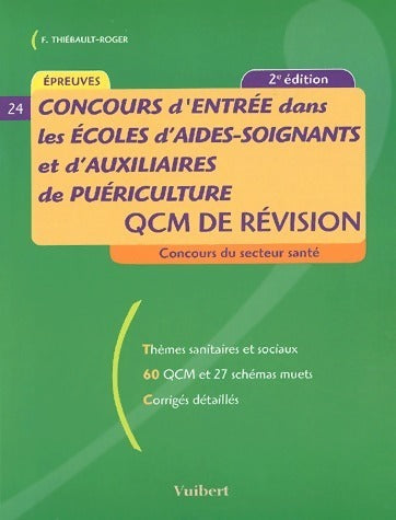 Livrenpoche : Concours d'entrée dans les écoles d'aides-soignants et d'auxiliaires de puériculture. QCM de révision - Françoise Thiébault-Roger - Livre
