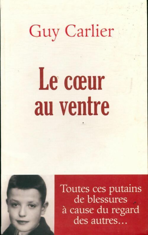 Livrenpoche : Le coeur au ventre - Guy Carlier - Livre