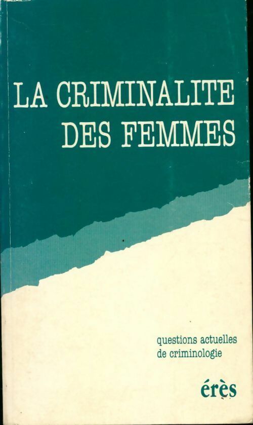 Livrenpoche : La criminalité des femmes - Reynald Ottenhof - Livre