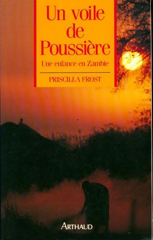 Livrenpoche : Un voile de poussière. Une enfance en zambie - Priscilla Frost - Livre