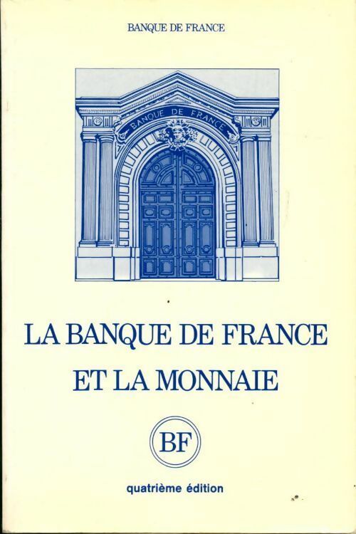 Livrenpoche : La banque de France et la monnaie - Collectif - Livre