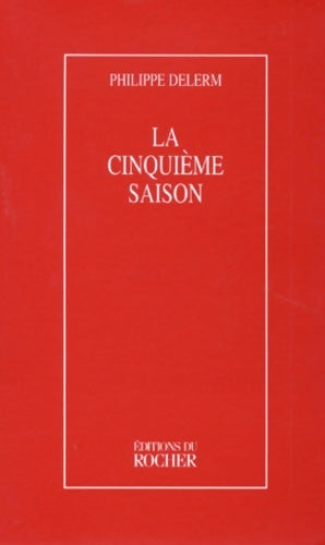 Livrenpoche : La cinquième saison - Philippe Delerm - Livre
