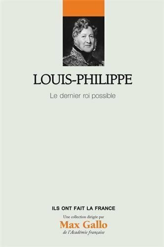 Livrenpoche : Louis-Philippe le dernier roi possible - Jean-Yves Frétigné - Livre
