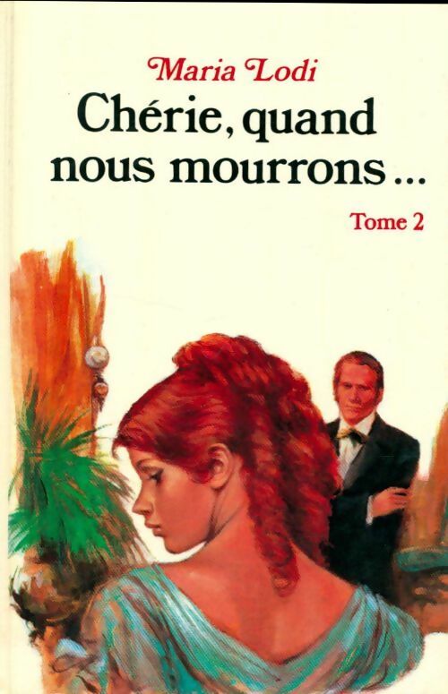 Livrenpoche : Chérie, quand nous mourrons Tome II : Les folles années - Maria Lodi - Livre