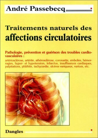 Livrenpoche : Traitements naturels des affections circulatoires - André Passebecq - Livre