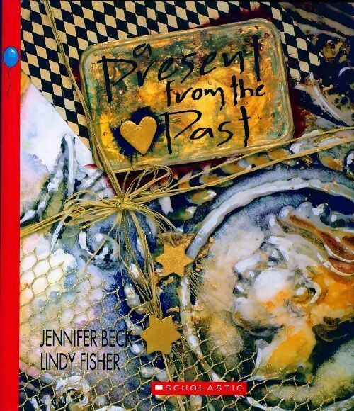 Present from the past - Jennifer Beck ; Lindy Fisher -  Scholastic GF - Livre