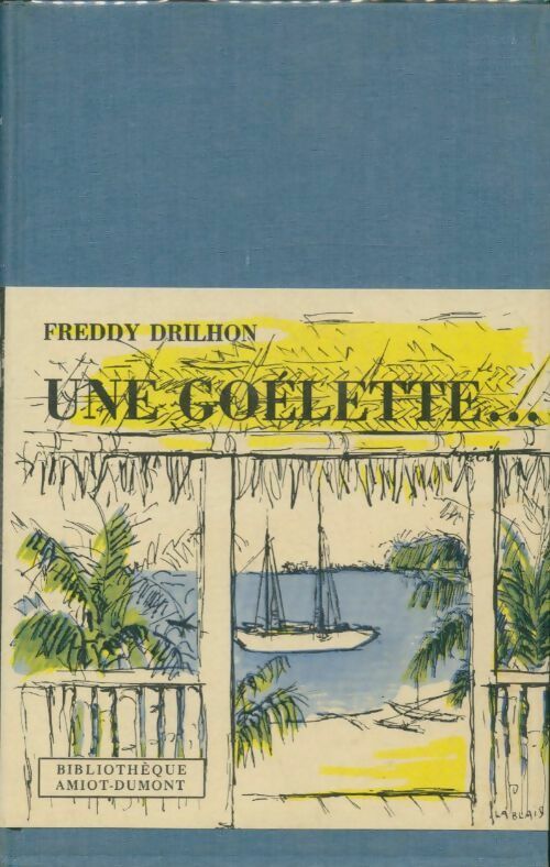 Livrenpoche : Une goélette - Freddy Drilhon - Livre