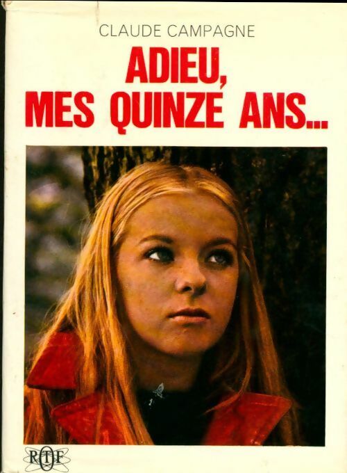 Livrenpoche : Adieu, mes quinze ans - Claude Campagne - Livre