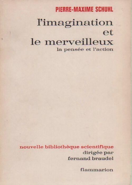 Livrenpoche : L'imagination et le merveilleux. La pensée et l'action - Pierre-Maxime Schuhl - Livre