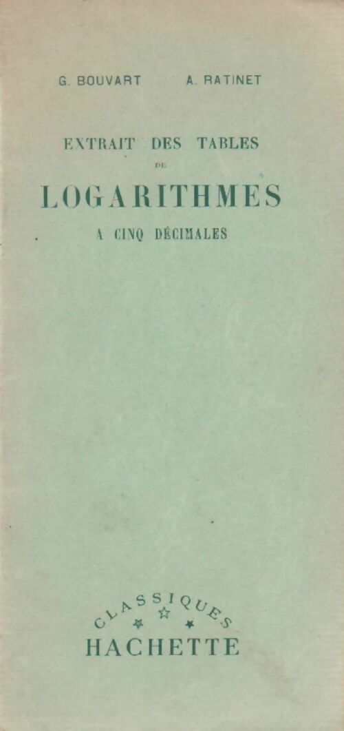 Extrait des tables de logarithmes à cinq décimales - G. Bouvart -  Classiques Hachette GF - Livre
