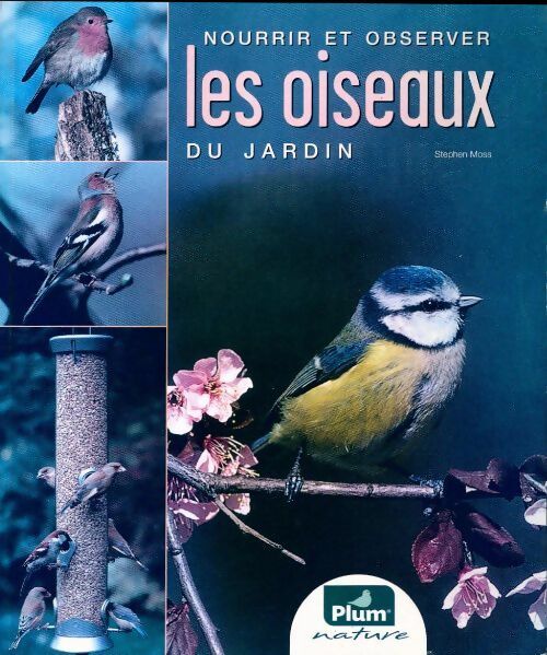 Livrenpoche : Nourrir et observer les oiseaux du jardin - Stephen Moss - Livre