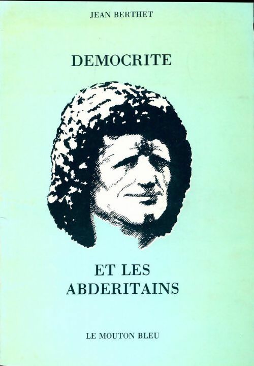 Livrenpoche : Démocrite et les abdéritains - Jean Berthet - Livre