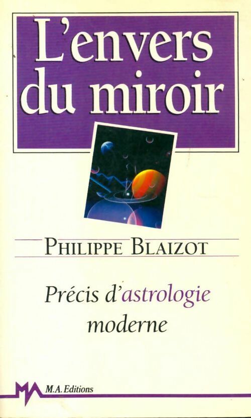 Livrenpoche : L'envers du miroir. Précis d'astrologie moderne - Philippe Blaizot - Livre