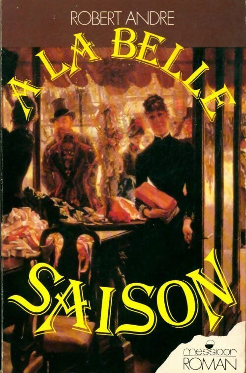 Livrenpoche : A la belle saison - Robert André - Livre