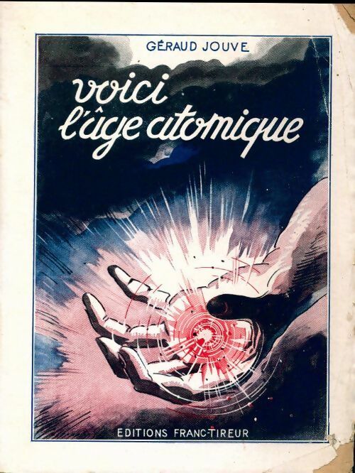 Livrenpoche : Voici l'âge atomique - Géraud Jouve - Livre