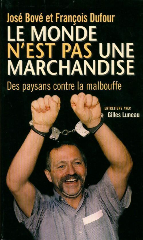 Livrenpoche : Le monde n'est pas une marchandise - José Bové - Livre