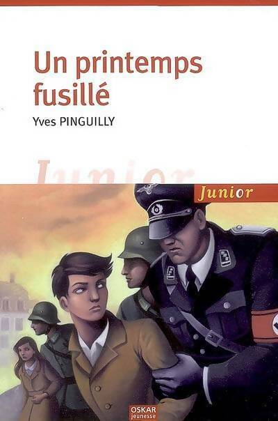 Un printemps fusillé - Yves Pinguilly -  Junior - Livre