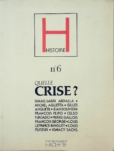 Histoire n°6 : Quelle crise? - Collectif -  Histoire - Livre