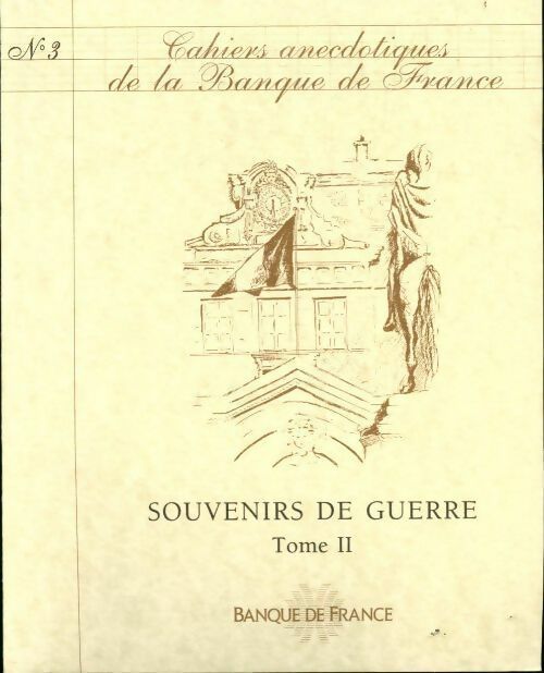 Livrenpoche : Cahiers anecdotiques de la banque de France N°3 : Souvenirs de guerre Tome II - Jean Butin, Henri Hours - Livre