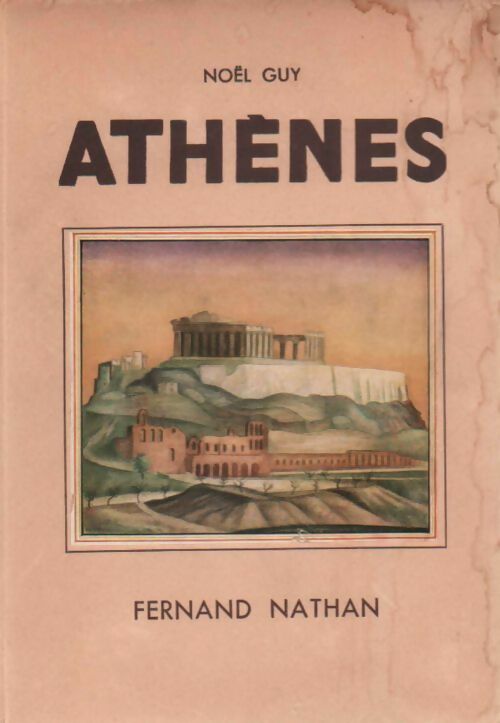Athènes - Noël Guy -  Nathan GF - Livre