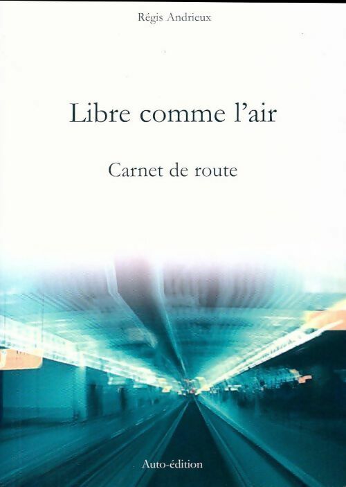 Livrenpoche : Libre comme l'air. Carnet de rouge - Régis Andrieux - Livre