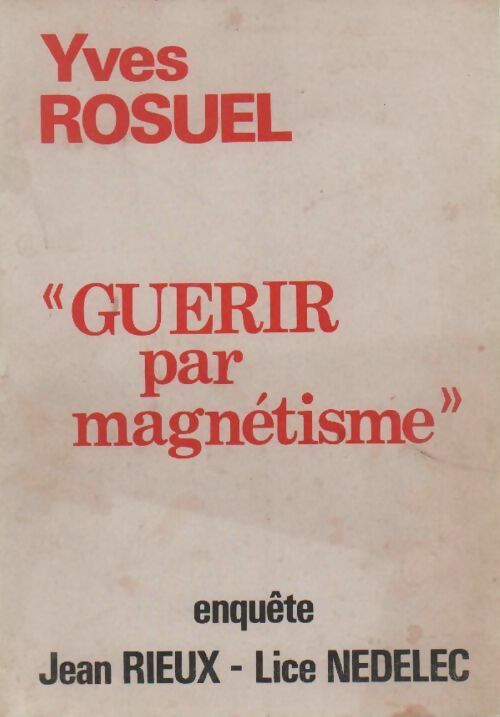 Livrenpoche : Guérir par magnétisme - Jean Rieux - Livre