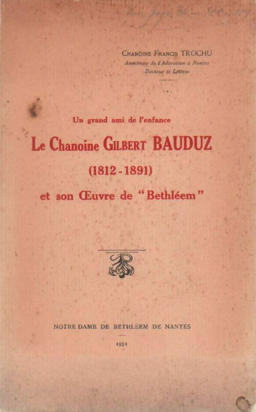 Livrenpoche : Un grand ami de l'enfance. Le chanoine Gilbert Bauduz 1812-1891 - Francis Trochu - Livre
