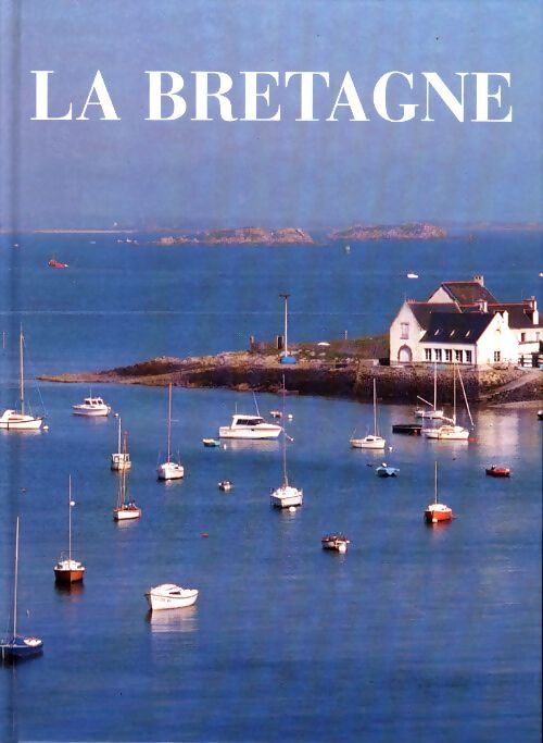 La Bretagne - Pierre Leprohon - Livre