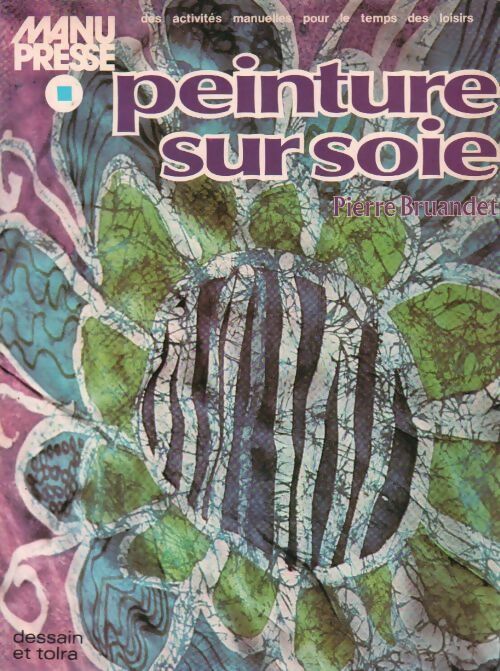 Livrenpoche : Peinture sur soie - Pierre Bruandet - Livre