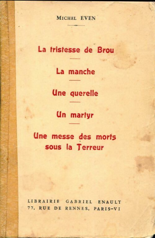 Livrenpoche : La tristesse de brou / la manche / une querelle / un martyr / une messe des morts sous la terreur - Michel Even - Livre