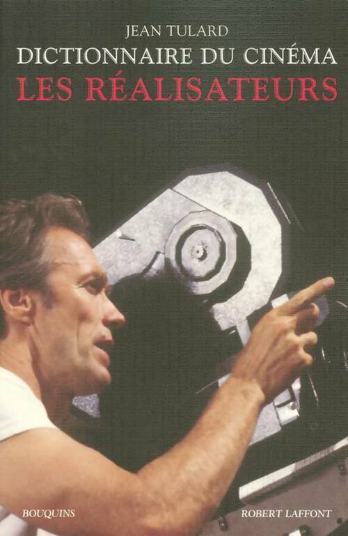 Livrenpoche : Dictionnaire du cinéma Tome I : Les réalisateurs - Jean Tulard - Livre