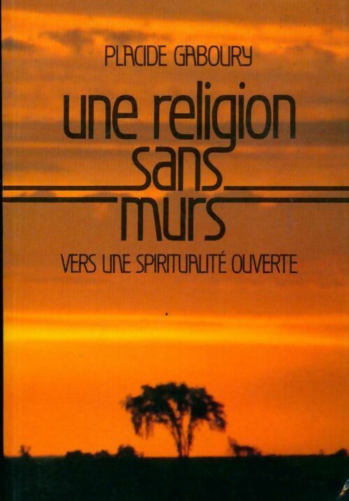Livrenpoche : Une religion sans murs - Placide Gaboury - Livre